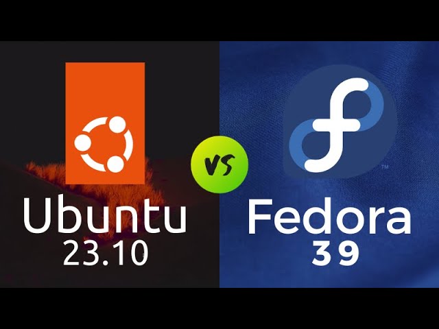Ubuntu 23.10 Vs Fedora 39 - The ULTIMATE Linux Distro Battle! (2023)
