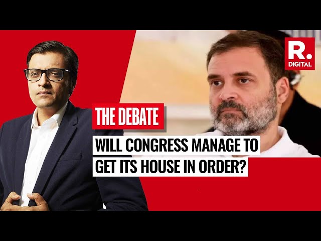 Multiple States, Multiple Woes; Will Congress Manage To  Get Its House In Order? | The Debate