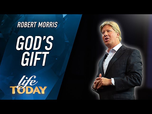 Robert Morris: God's Gift (LIFE Today)