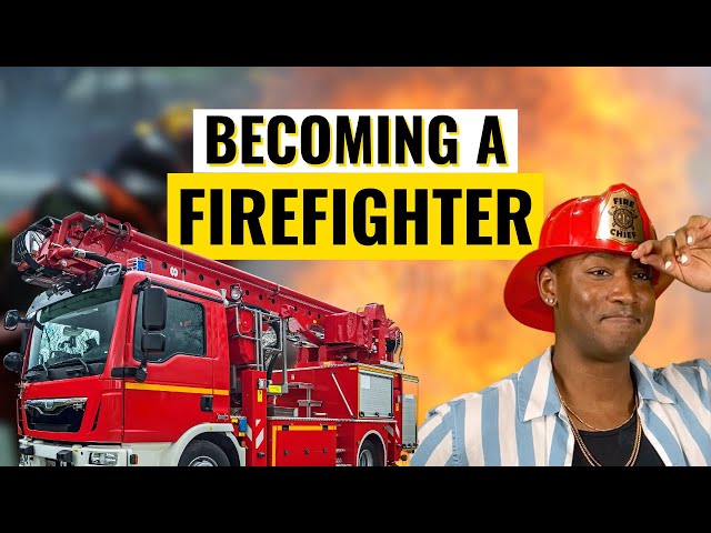 How To Become a Firefighter | Everything You Need To Know