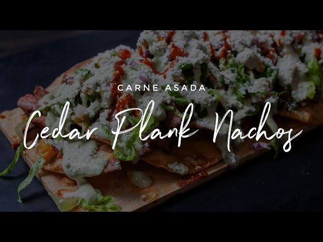 Carne Asada Cedar Plank Nachos