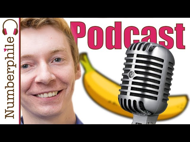 The Singing Banana (with James Grime) - Numberphile Podcast