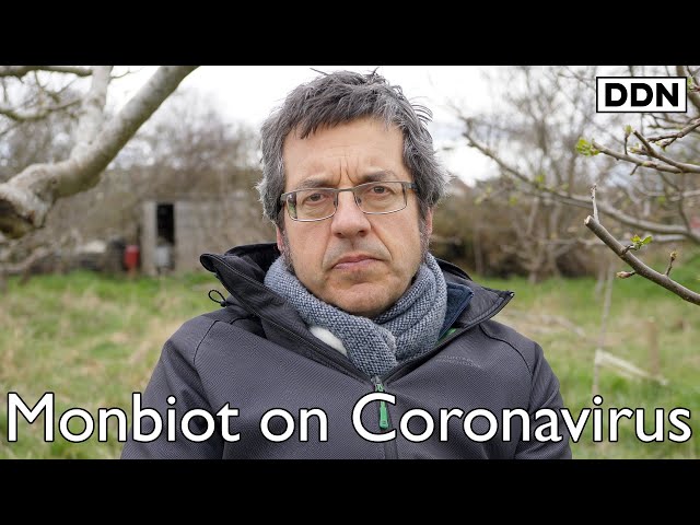 The Worst Possible People are in Charge at the Worst Possible Time | George Monbiot on Coronavirus
