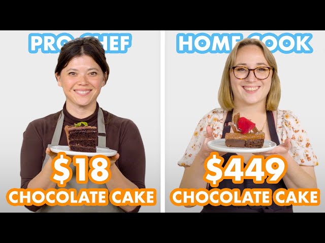 $449 vs $18 Chocolate Cake: Pro Chef & Home Cook Swap Ingredients | Epicurious