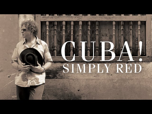 Simply Red presents Cuba! (Documentary)