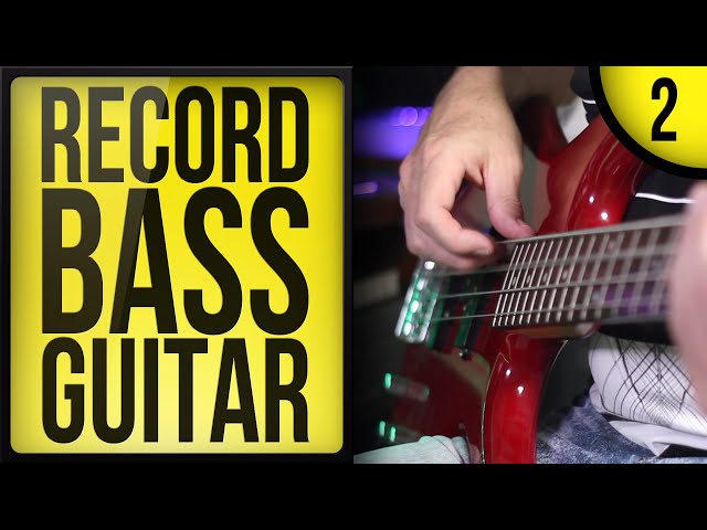 Record, Mix, and Release a Song (Part 2): Recording Bass Guitar