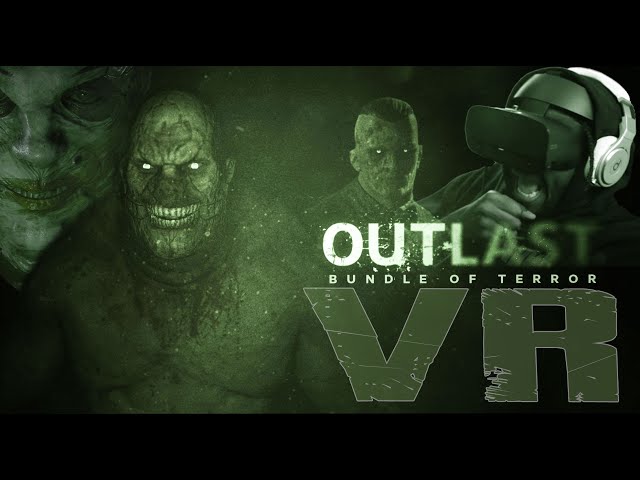 GETTING READY FOR THE OUTLAST TRIALS - Outlast VR #1