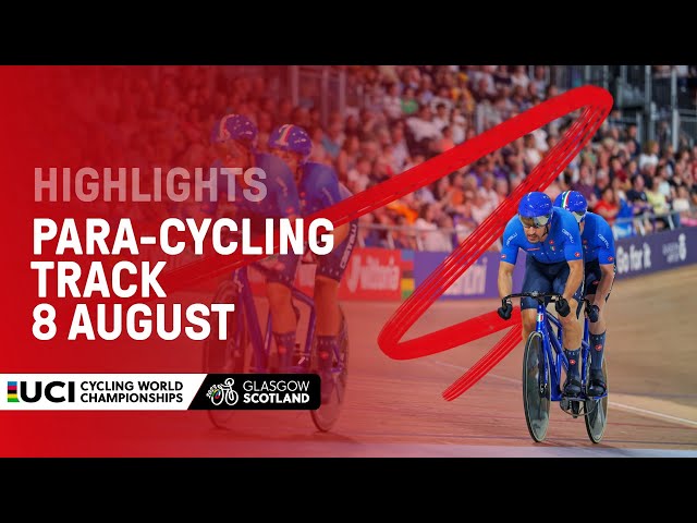 Day Six | Para-Cycling Track Highlights - 2023 UCI Cycling World Championships