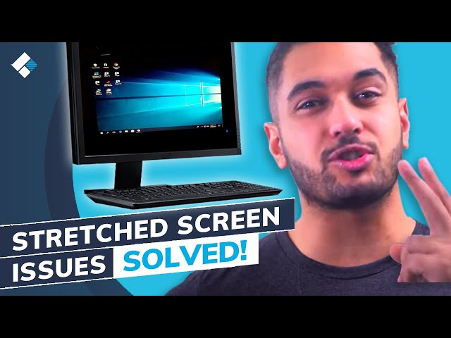 How to Fix a Stretched Screen Display Issue on Windows 10?