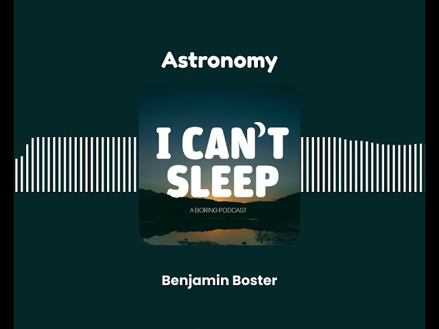 Fall Asleep Learning About Astronomy (easily fall asleep in 10 min!)