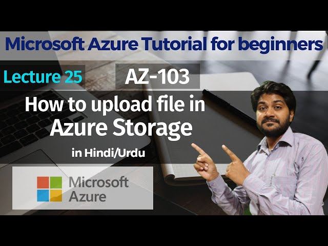 How to upload file in azure storage-Hindi/Urdu | AZ-103 Lectures | AZ-900 Tutorials