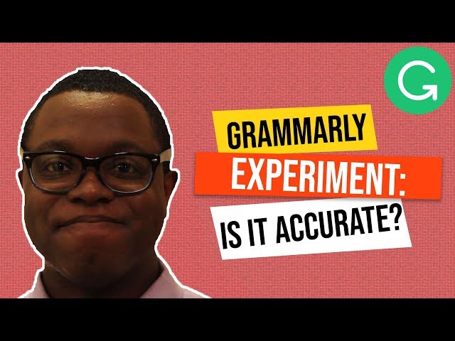 Grammarly Experiment: Just How Accurate Is It?