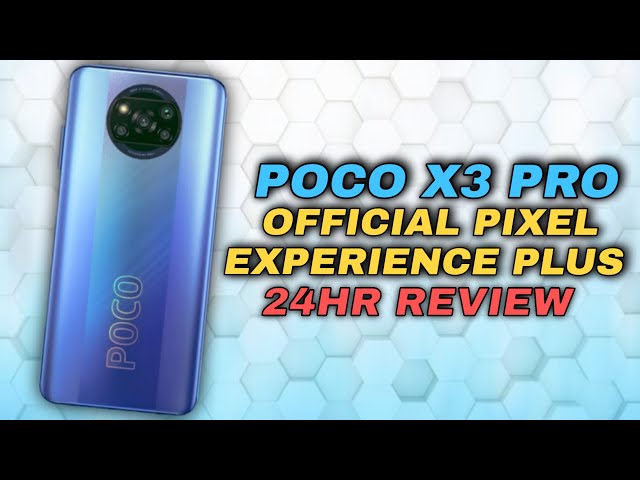 POCO X3 Pro Pixel Experience + Official | 24 Hr Review | Amazing Battery Life Great Performance...