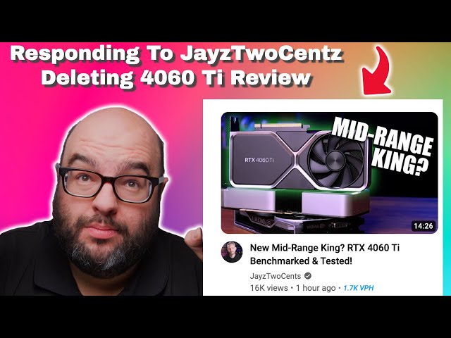 JayzTwoCents Deleting Nvidia 4060 Ti Review Reaction