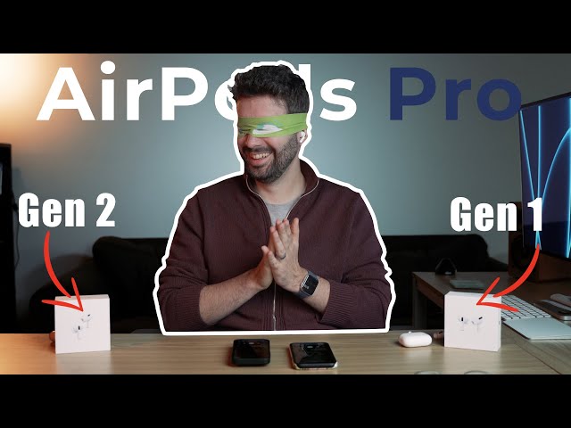 Airpods Pro 2 VS gen 1 - test à l'aveugle!