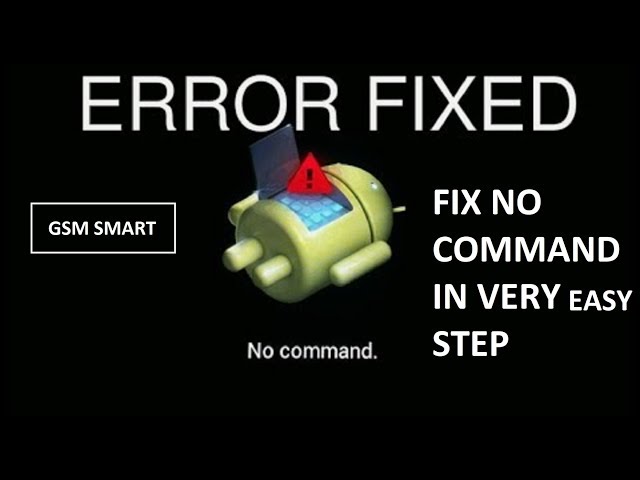 How to fix no command error on Android phones