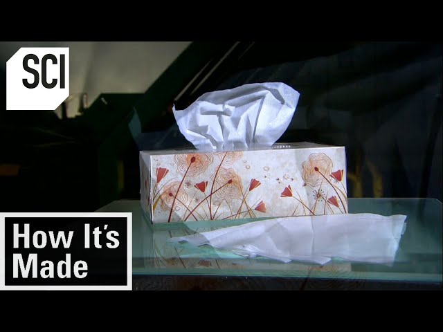 How It's Made: Tissues