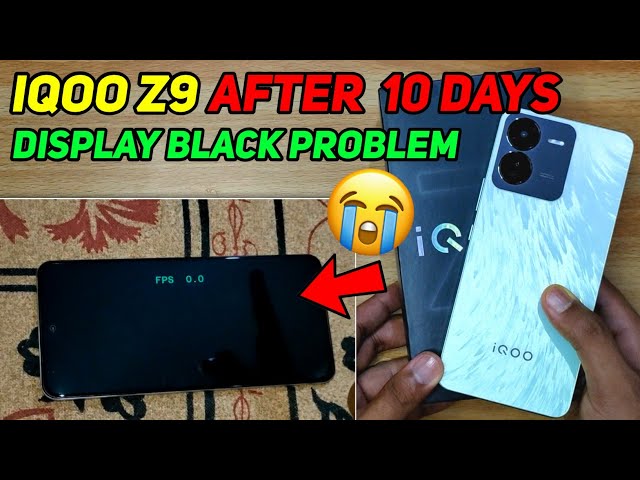 IQOO Z9 😭 AFTER 10 DAYS DISPLAY BLACK PROBLEM 😰 MUST WATCH BEFORE BUYING | IQOO Z9