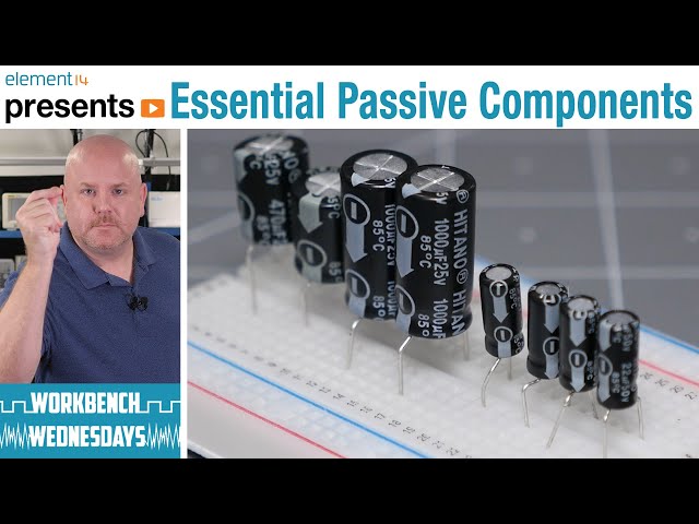 What Passive Components Do You Need? - Workbench Wednesdays