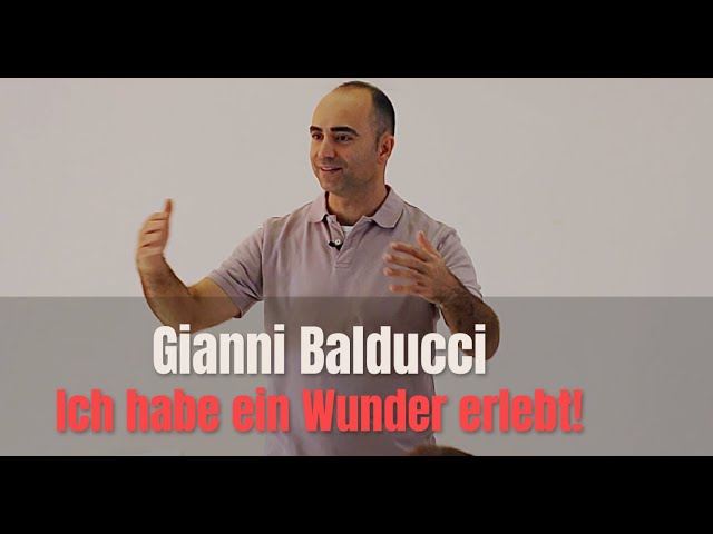 Gianni Balducci - Ich habe ein Wunder erlebt!