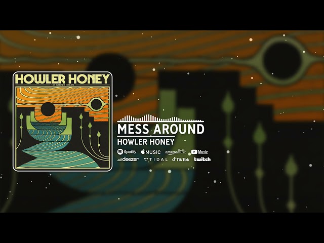 Howler Honey - Mess Around (Official Audio)