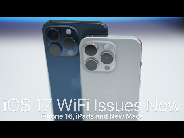 iOS 17 WiFi Issues - iPhone 16 and More - Apple News
