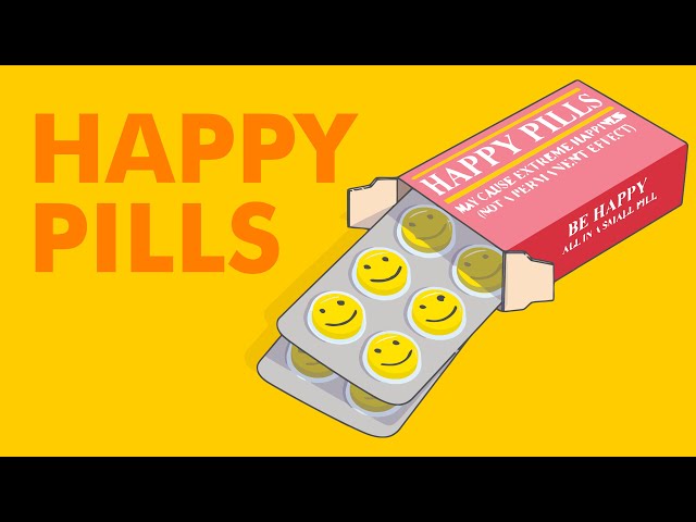 Will There Ever Be a Happy Pill"?