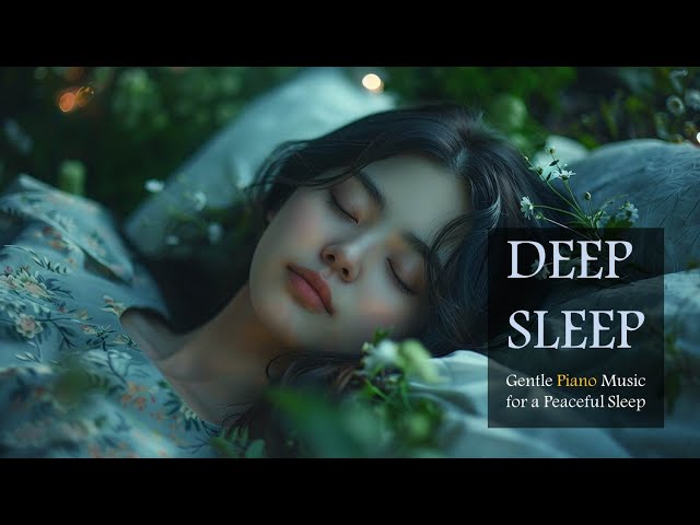 🛏️ l Deep Sleep Music l 😴 Calm Before Sleep: Soothing Piano Notes for Rest 🎹
