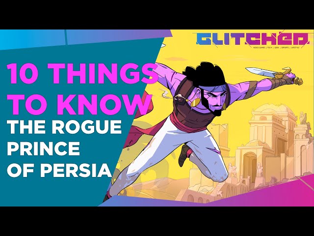The Rogue Prince of Persia - 10 Things You Need To Know