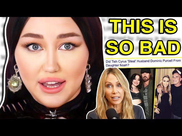 THE CYRUS FAMILY IS A MESS (tish and noah drama explained)