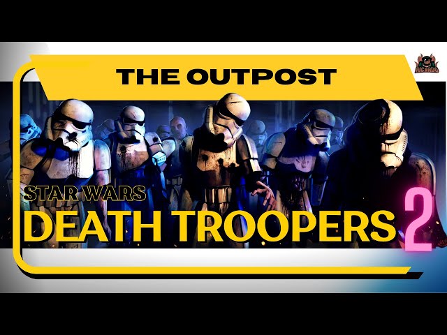 Deathtroopers 2 The Outpost / Star Wars Zombie Horror!
