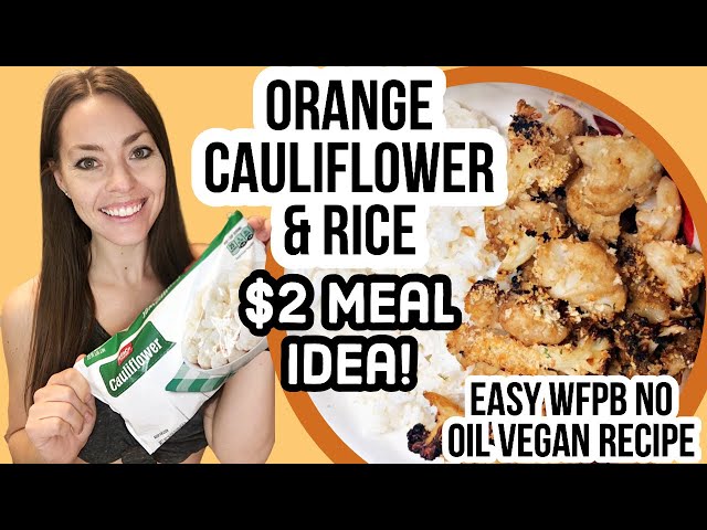 $2 MEAL IDEA | Orange Cauliflower & Rice | Easy WFPB No Oil Vegan Recipe | The Starch Solution 🌱