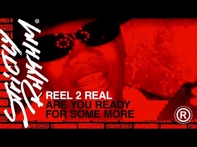 Reel 2 Real - Are You Ready For Some More? (Official HD Video)