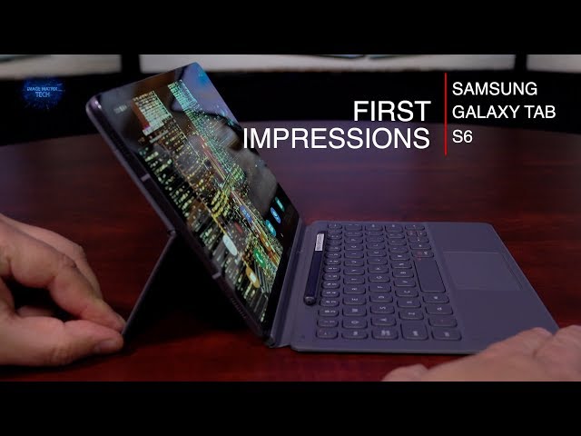Samsung Galaxy Tab S6 - First Impressions