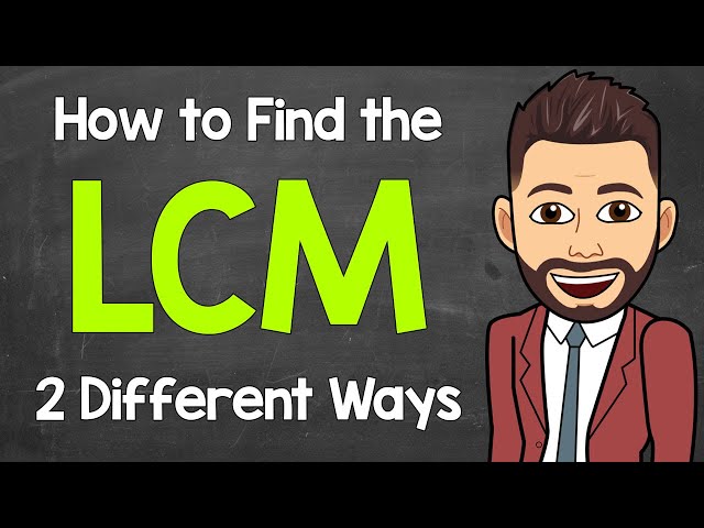 How to Find the LCM (2 Different Ways) | Least Common Multiple | Math with Mr. J