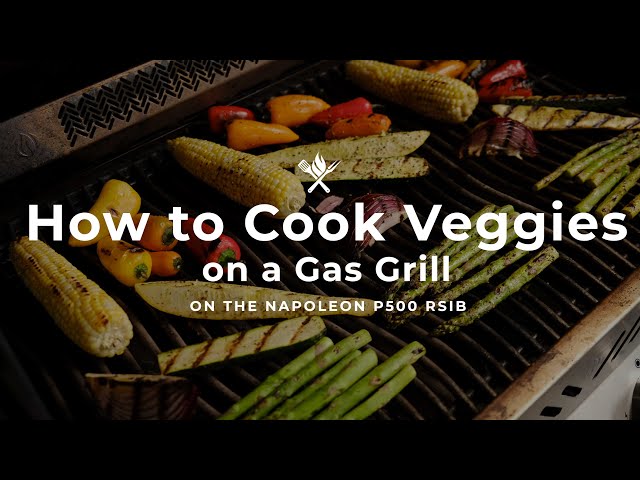 How to Cook Veggies on a Gas Grill