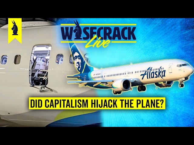 Is Neoliberalism Breaking This Plane? - Wisecrack Live! - 1/10/2024 #culture #philosophy #news