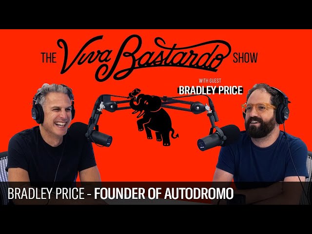 Bradley Price, Founder of Autodromo - The Viva Bastardo Show - 021