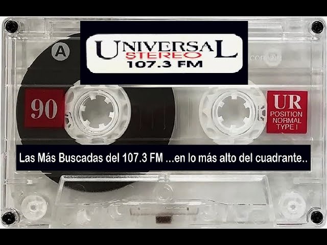 Radio Universal 107.3 FM...en lo más alto del cuadrante.. Golden Music 04