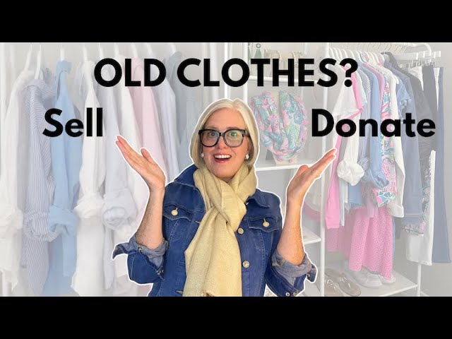 The Best Places to Sell or Donate Your Old Clothes!