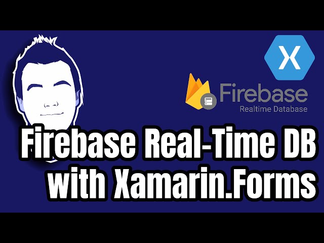 Getting Started with Firebase Realtime Database and Xamarin.Forms