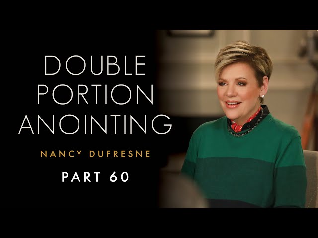 475 | Double Portion Anointing, Part 60