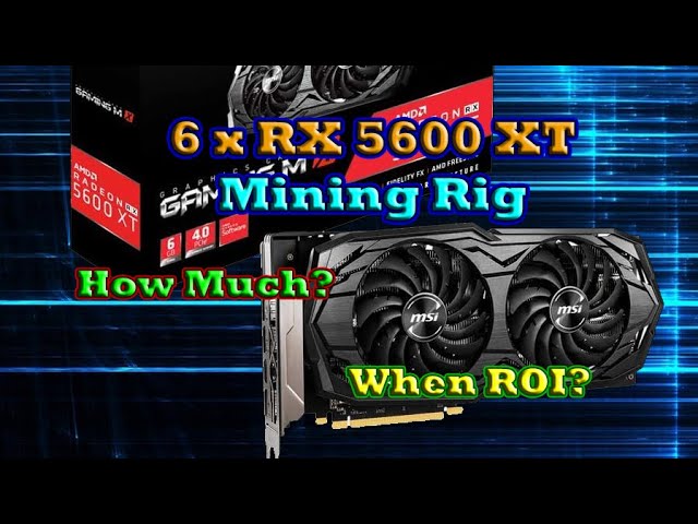 RX 5600 XT Mining Rig ROI?!? How Long?