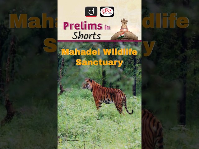 Mahadei Wildlife Sanctuary | Drishti IAS English