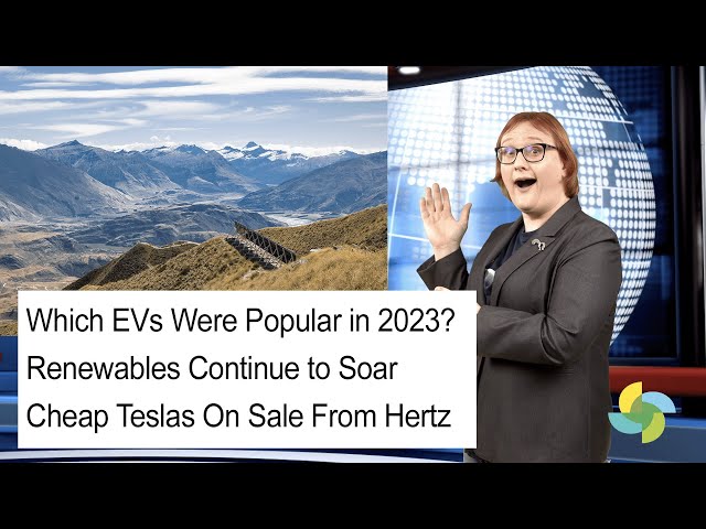 EcoTEC Episode 306 - Top EVs Sold Last Year, Renewables Soar, Teslas Going Cheap in the USA!