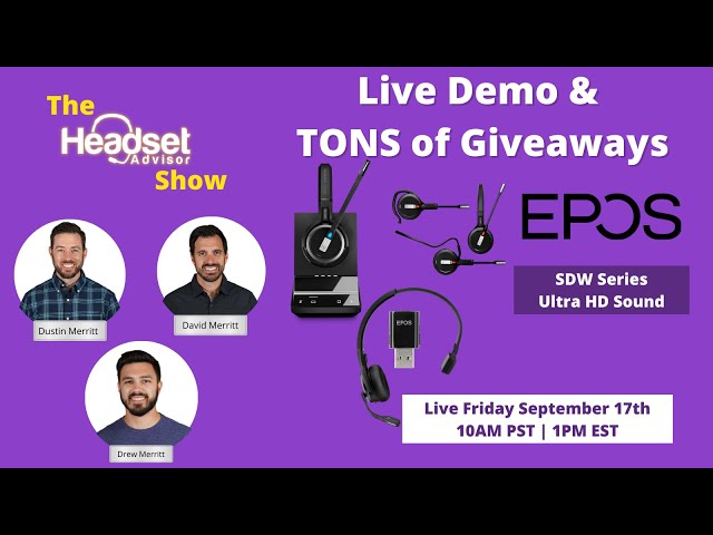 HUGE GIVEAWAY - EPOS SDW Series DECT Wireless Headsets with Ultra HD Sound! Friday Sept. 17 at 10AM