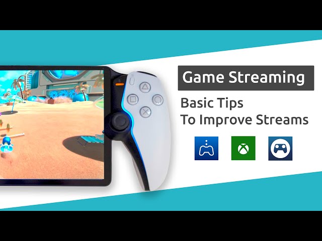 Basic Tips to Improve Game Streaming Performance