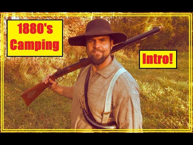 Intro to the 1880's Classic 
Camping Series