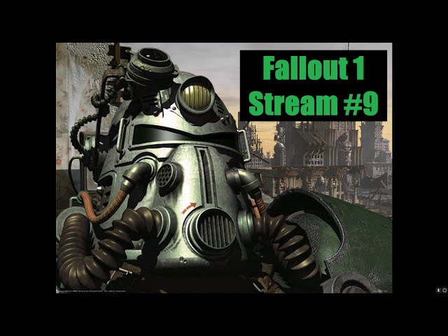 Fallout 1 - Stream #9