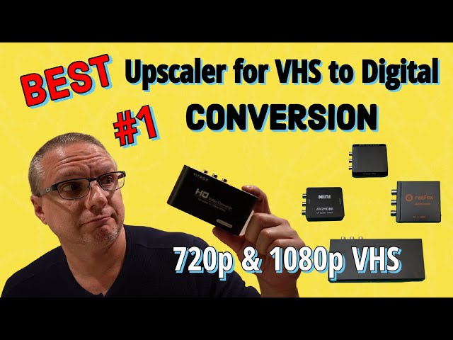 The VHS to Digital Conversion Upscaler!